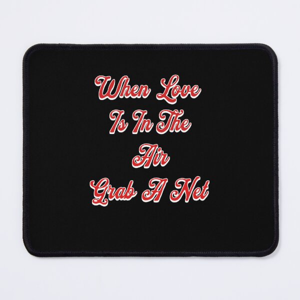 Item preview, When Love Is In The Air, Grab A Net, Valentine's Day Gift designed and sold by signshirtz.
