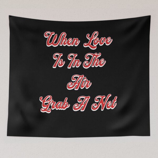Item preview, When Love Is In The Air, Grab A Net, Valentine's Day Gift designed and sold by signshirtz.