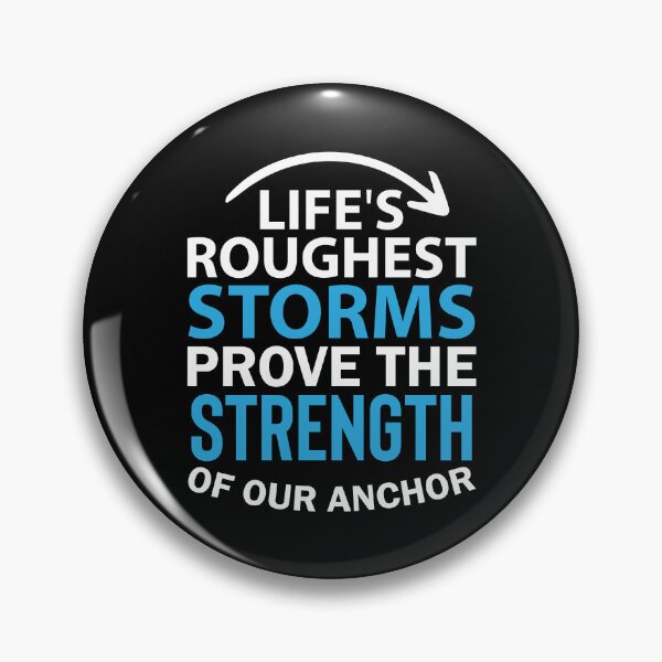 Item preview, Life's Roughest Storms Prove the Strength Of Our Anchor - Winter Storm designed and sold by Smix Pixels.