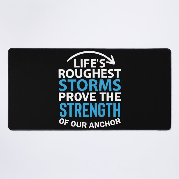 Item preview, Life's Roughest Storms Prove the Strength Of Our Anchor - Winter Storm designed and sold by Smix Pixels.