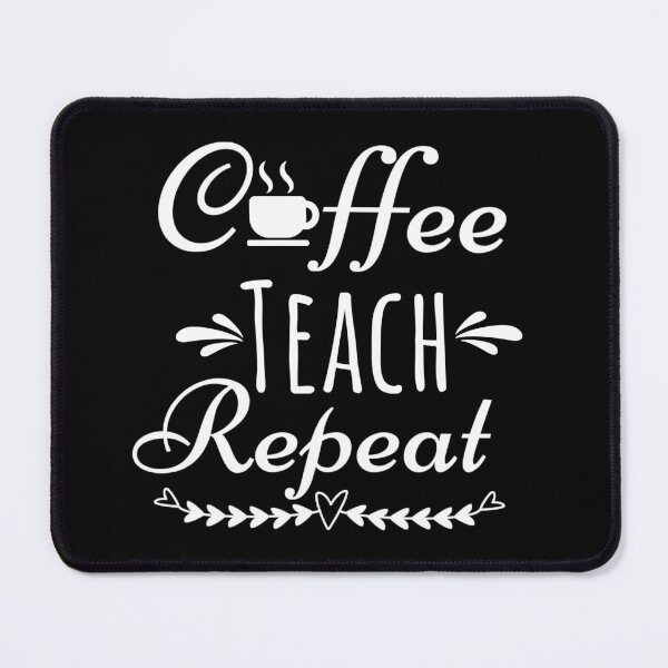 Item preview, Coffee, teach, repeat. Funny coffee loving teacher. designed and sold by Unitepeople.