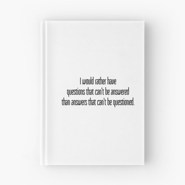 Item preview, I would rather have questions that can't be answered than answers that can't be questioned. designed and sold by LibertyCapital.