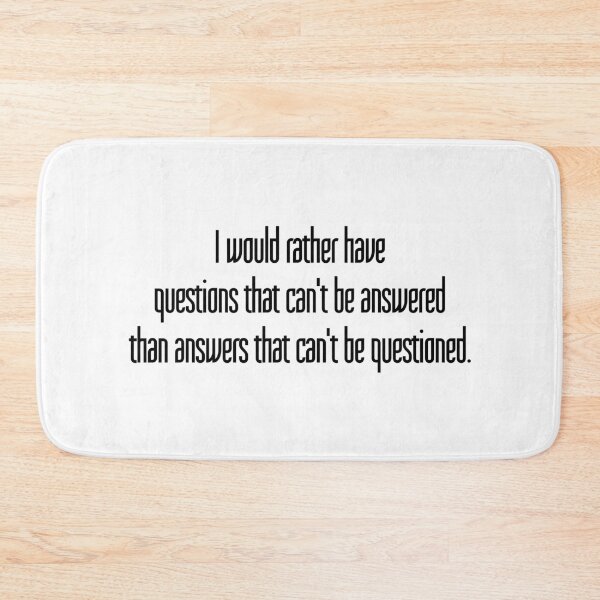 Item preview, I would rather have questions that can't be answered than answers that can't be questioned. designed and sold by LibertyCapital.