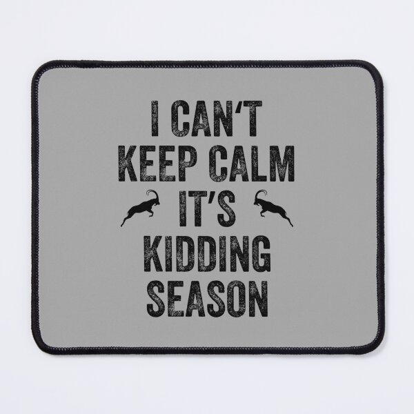 Item preview, I can't keep calm it's kidding season, Goat Farm designed and sold by artprintschabab.