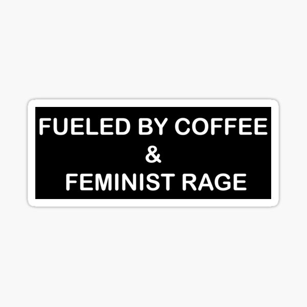 Artikel-Vorschau von Angetrieben von Kaffee und feministischer Wut. Lustige Stoßstange, designt und verkauft von Skey shop.