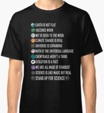 Earth Is Not Flat Stand Up For Science Shirt Gift Women Men Classic T-Shirt