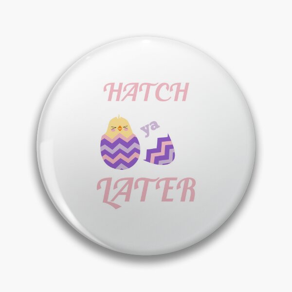 Item preview, Hatch ya later designed and sold by Josie37.