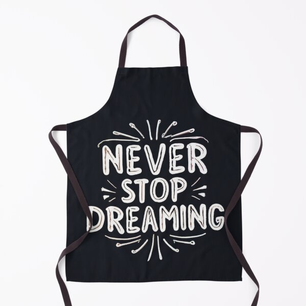 Item preview, Never Stop Dreaming designed and sold by Sketch-Shack.