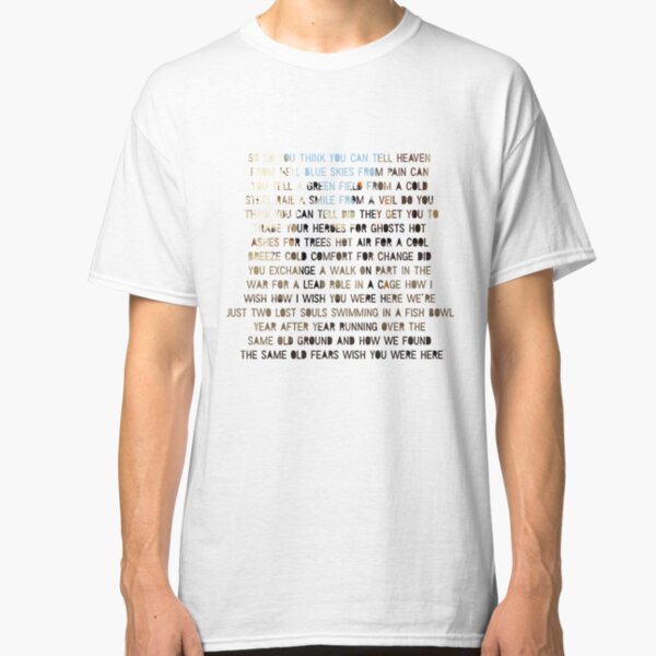 Ich wünschte, du wärst hier - Lyrics Classic T-Shirt