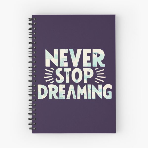 Item preview, Never Stop Dreaming designed and sold by Sketch-Shack.