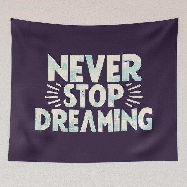 Item preview, Never Stop Dreaming designed and sold by Sketch-Shack.