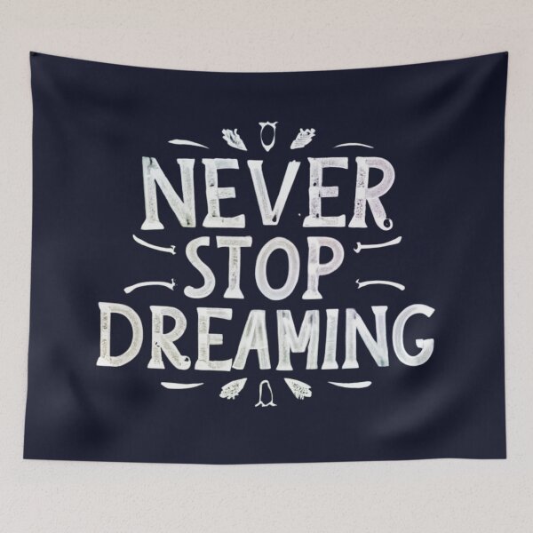 Item preview, Never Stop Dreaming designed and sold by Sketch-Shack.