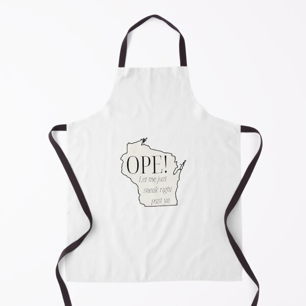 Item preview, Ope Let Me Just Sneak Right Past Ya designed and sold by brueri.