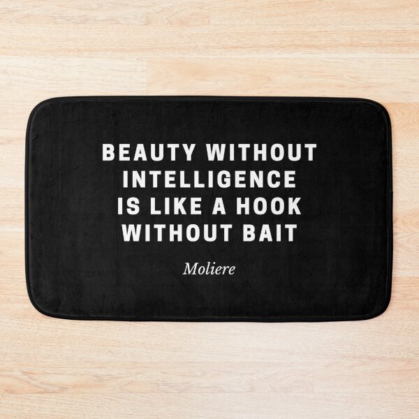 Item preview, Beauty Without Intelligence is Like a Hook Without Bait designed and sold by MtValleyDesign.