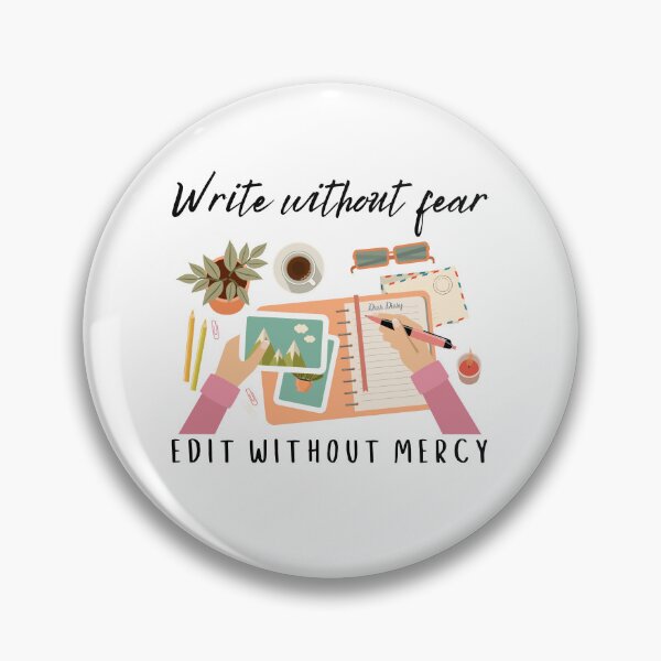 Item preview, Write without fear, edit without mercy designed and sold by BritishDelights.