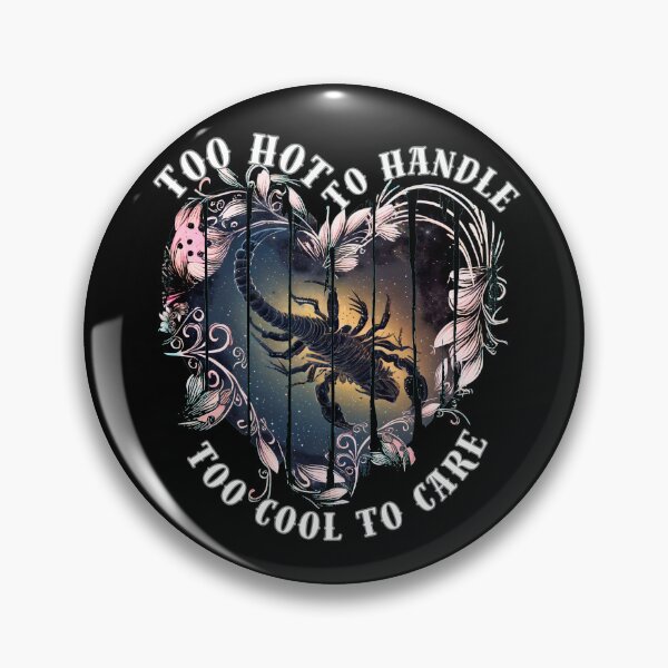 Item preview, Too Hot To Handle, Too Cool To Care designed and sold by ZodiacWonders.