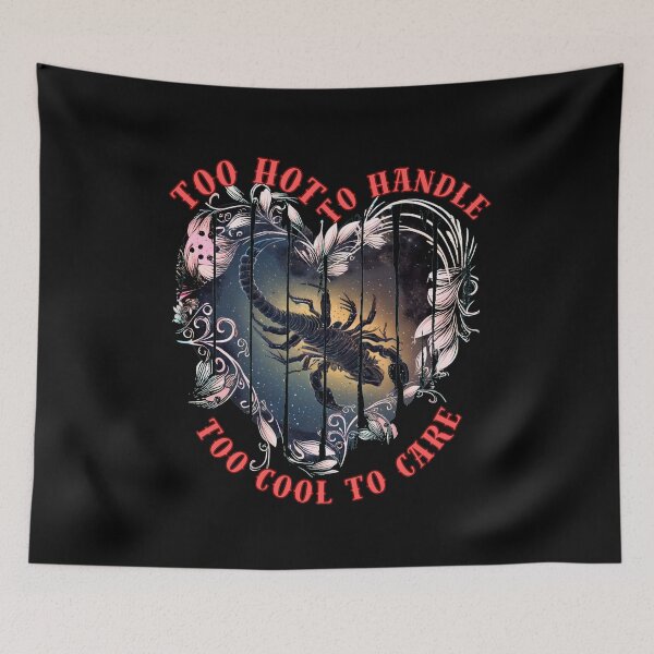 Item preview, Too Hot To Handle, Too Cool To Care. scorpio astrology designed and sold by ZodiacWonders.