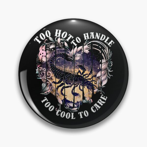 Item preview, Too Hot To Handle, Too Cool To Care. scorpio quote designed and sold by ZodiacWonders.