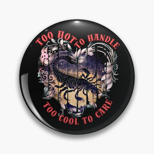 Item preview, Too Hot To Handle, Too Cool To Care. scorpio star sign designed and sold by ZodiacWonders.