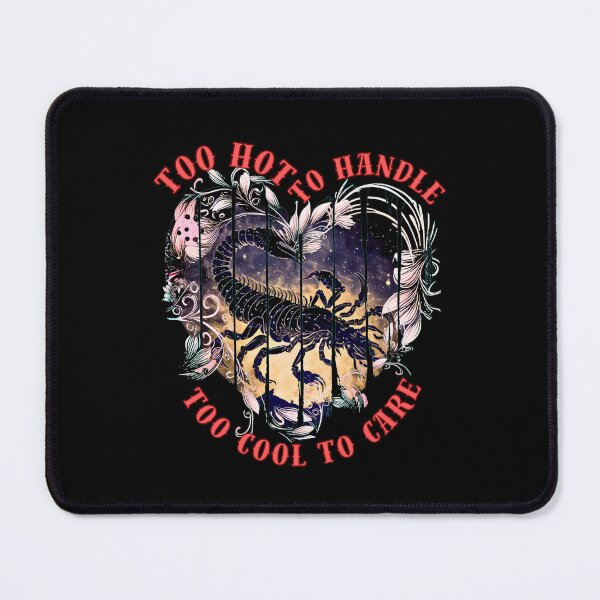 Item preview, Too Hot To Handle, Too Cool To Care. scorpio star sign designed and sold by ZodiacWonders.