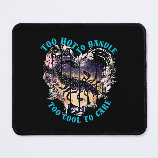 Item preview, Too Hot To Handle, Too Cool To Care. scorpio traits, designed and sold by ZodiacWonders.