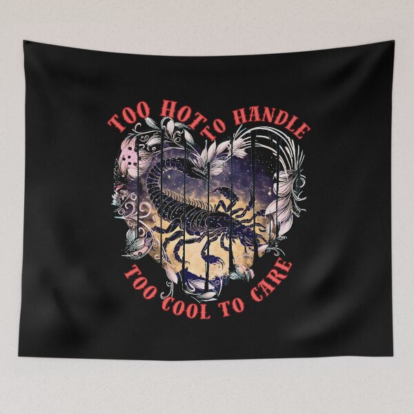 Item preview, Too Hot To Handle, Too Cool To Care. scorpio star sign designed and sold by ZodiacWonders.