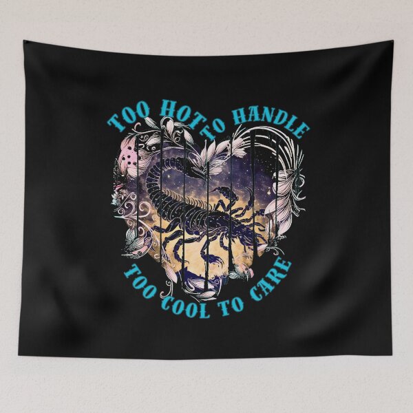 Item preview, Too Hot To Handle, Too Cool To Care. scorpio traits, designed and sold by ZodiacWonders.