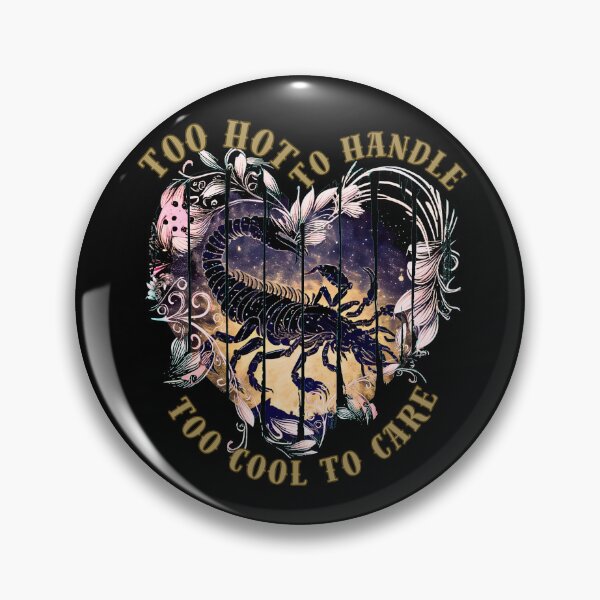 Item preview, Too Hot To Handle, Too Cool To Care. scorpio symbol designed and sold by ZodiacWonders.