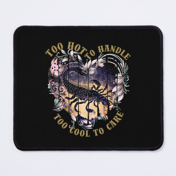 Item preview, Too Hot To Handle, Too Cool To Care. scorpio symbol designed and sold by ZodiacWonders.