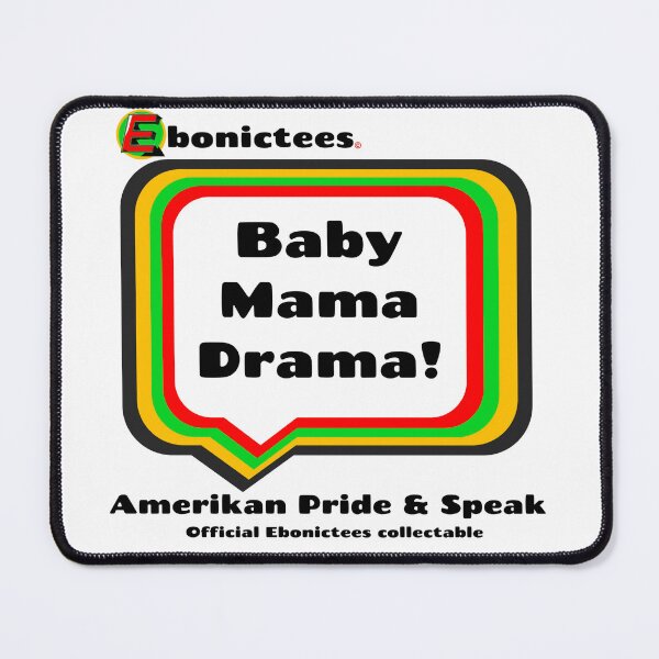 Item preview, Baby Mama Drama! Ebonictees ebonic phrase. designed and sold by Ebonictees.