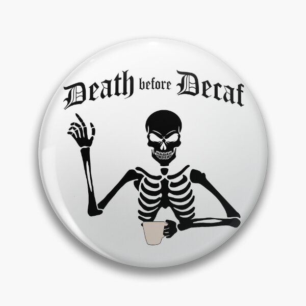 Item preview, Death before Decaf designed and sold by caitythegreaty.