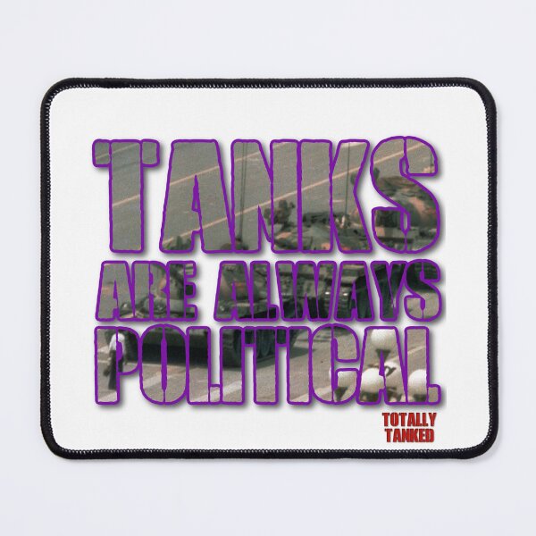 Item preview, Tanks are always political: China edition designed and sold by TotallyTanked.