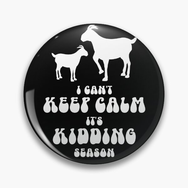 Item preview, I Can't Keep Calm It's Kidding Season designed and sold by ArtFromBeyond.