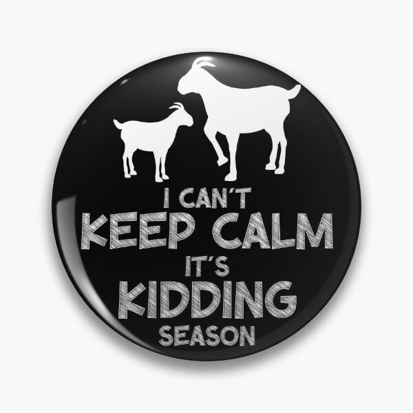 Item preview, I Can't Keep Calm It's Kidding Season designed and sold by ArtFromBeyond.