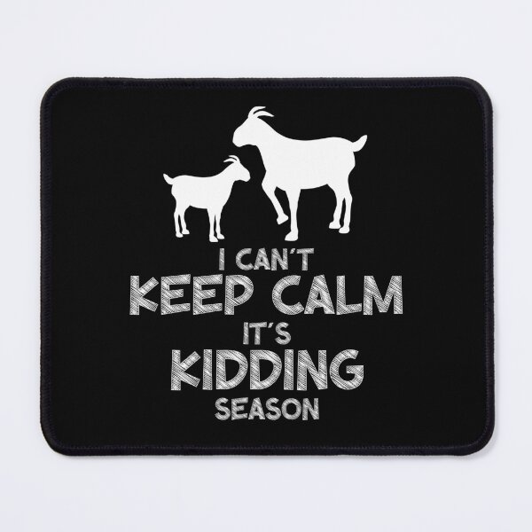 Item preview, I Can't Keep Calm It's Kidding Season designed and sold by ArtFromBeyond.