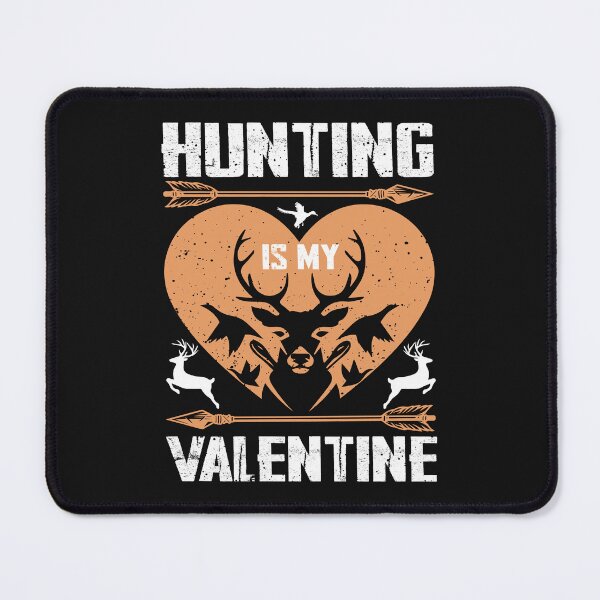 Item preview, Hunting is my valentine I Valentine's day gift designed and sold by RaselStyleHub.