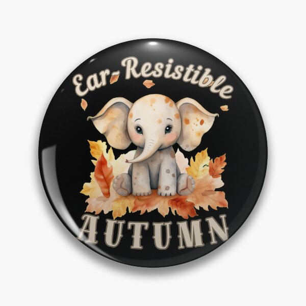 Item preview, Ear-Resistible Autumn. elephant saying designed and sold by ElephantVibes.