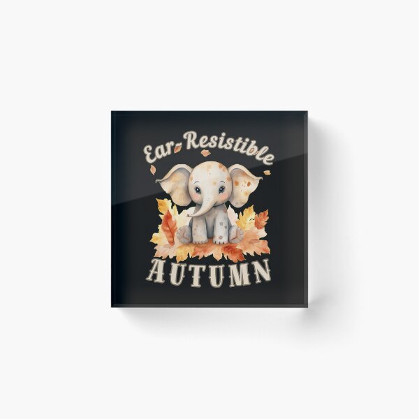 Item preview, Ear-Resistible Autumn. elephant saying designed and sold by ElephantVibes.