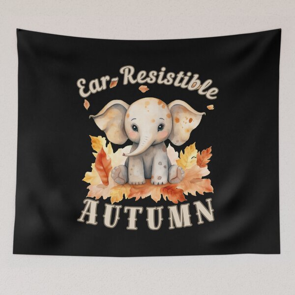 Item preview, Ear-Resistible Autumn. elephant saying designed and sold by ElephantVibes.