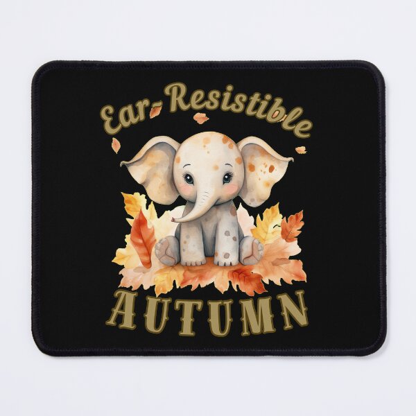 Item preview, Ear-Resistible Autumn. elephant quote designed and sold by ElephantVibes.
