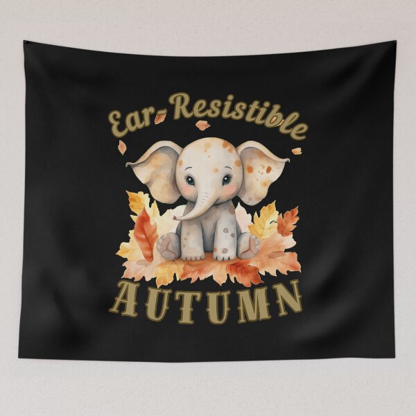 Item preview, Ear-Resistible Autumn. elephant quote designed and sold by ElephantVibes.