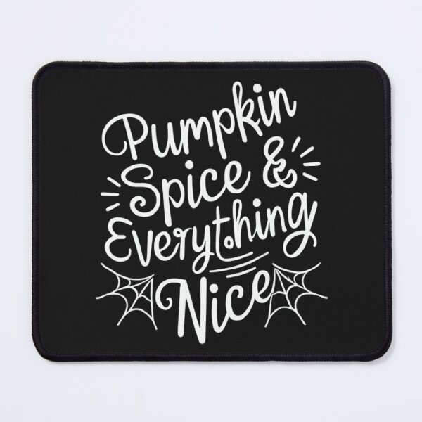 Item preview, Pumpkin Spice & Everything Nice designed and sold by MillenniumDrip.