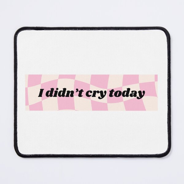 Item preview, I didn't cry today pink designed and sold by loulou8819.