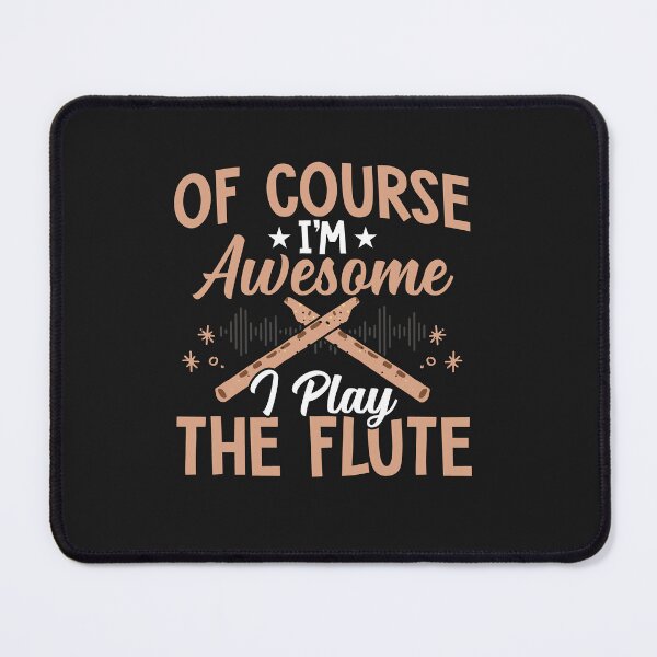 Item preview, Flute Player's Pride - 'Of Course I'm Awesome' Confidence Boost designed and sold by Pobru.