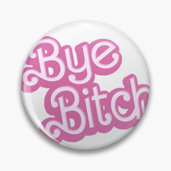 Item preview, Bye Bitch designed and sold by EmeraldFox93.