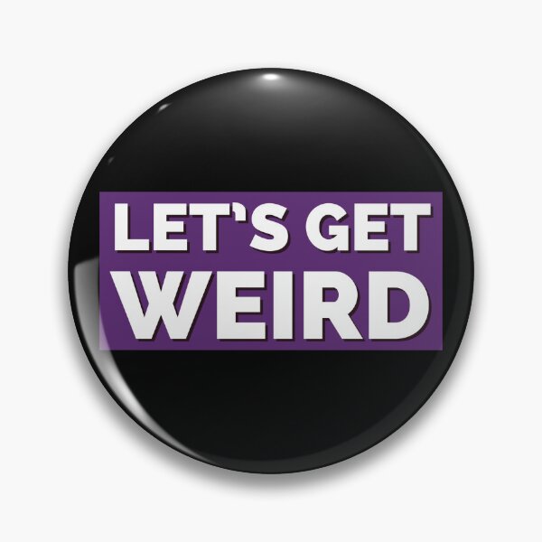 Item preview, Let’s Get Weird designed and sold by WWandhorrifying.