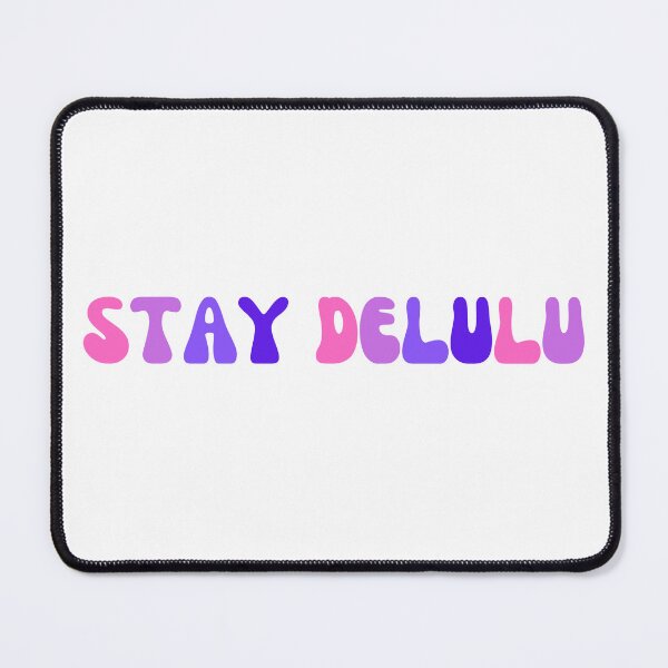 Item preview, STAY DELULU designed and sold by HoneySunflowery.