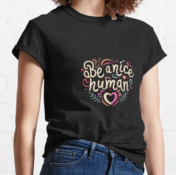 Item preview, Be A Nice Human designed and sold by MillenniumDrip.