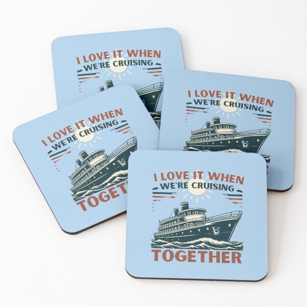 Item preview, I Love It When We're Cruising Together designed and sold by Azrora.