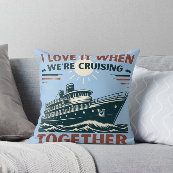 Item preview, I Love It When We're Cruising Together designed and sold by Azrora.